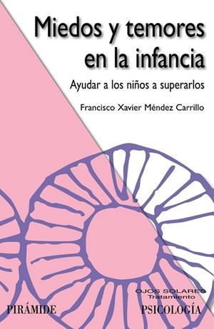 MIEDOS Y TEMORES EN LA INFANCIA | 9788436827620 | MÉNDEZ CARRILLO, FRANCISCO XAVIER | Llibreria L'Odissea - Libreria Online de Vilafranca del Penedès - Comprar libros