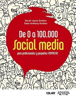 DE 0 A 10000 SOCIAL MEDIA | 9788441531284 | GRATTON, SARAH-JAYNE/GRATTON, DEAN ANTHONY | Llibreria L'Odissea - Libreria Online de Vilafranca del Penedès - Comprar libros