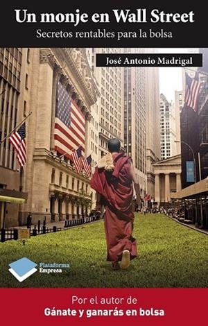 UN MONJE EN WALL STREET | 9788415750369 | MADRIGAL, JOSÉ ANTONIO | Llibreria Online de Vilafranca del Penedès | Comprar llibres en català