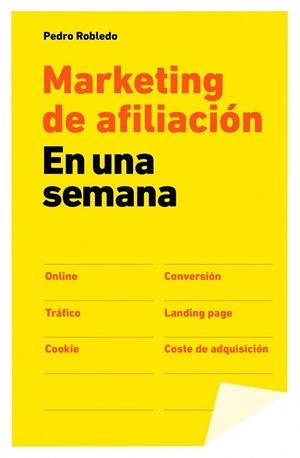 MARKETING DE AFILIACIÓN EN UNA SEMANA | 9788498752137 | ROBLEDO, PEDRO | Llibreria L'Odissea - Libreria Online de Vilafranca del Penedès - Comprar libros