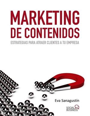 MARKETING DE CONTENIDOS | 9788441533509 | SANAGUSTÍN, EVA | Llibreria Online de Vilafranca del Penedès | Comprar llibres en català