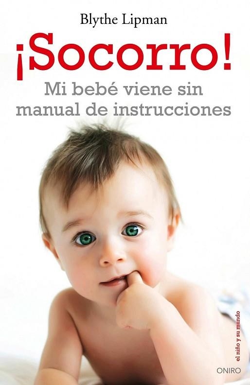 SOCORRO MI BEBE VIENE SIN MANUAL DE INSTRUCCIONES | 9788497546041 | LIPMAN, BLYTHE | Llibreria L'Odissea - Libreria Online de Vilafranca del Penedès - Comprar libros