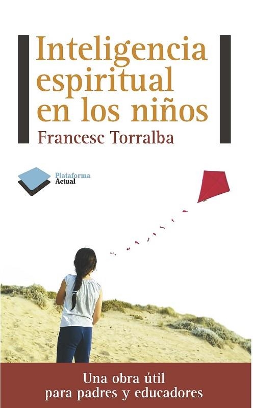INTELIGENCIA ESPIRITUAL EN LOS NIÑOS | 9788415577133 | TORRALBA, FRANCESC | Llibreria L'Odissea - Libreria Online de Vilafranca del Penedès - Comprar libros
