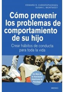 CÓMO PREVENIR LOS PROBLEMAS DE COMPORTAMIENTO DE SU HIJO CREAR HÁBITOS DE CONDUCTA PARA TODA LA VIDA | 9788497991209 | CHRISTOPHERSEN, EDWARD R. | Llibreria L'Odissea - Libreria Online de Vilafranca del Penedès - Comprar libros