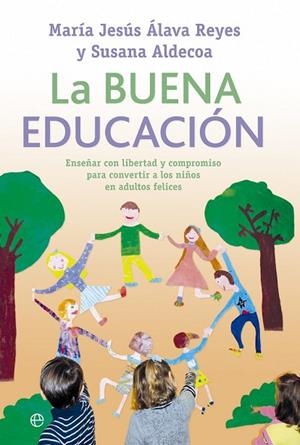 LA BUENA EDUCACIÓN | 9788499705705 | ÁLAVA REYES, MARÍA JESÚS / ALDECOA RODRÍGUEZ, SUSANA | Llibreria L'Odissea - Libreria Online de Vilafranca del Penedès - Comprar libros