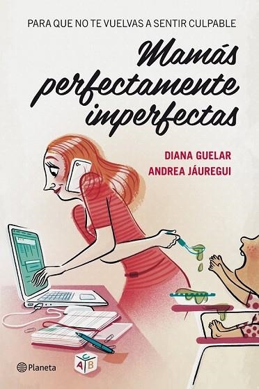 MAMÁS PERFECTAMENTE IMPERFECTAS | 9788408112068 | GUELAR, DIANA / JAUREGUI, ANDREA | Llibreria L'Odissea - Libreria Online de Vilafranca del Penedès - Comprar libros