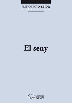 EL SENY | 9788497799409 | TORRALBA ROSELLO, FRANCESC (1967- ) | Llibreria Online de Vilafranca del Penedès | Comprar llibres en català