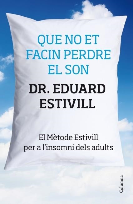 QUE NO ET FACIN PERDRE EL SON | 9788466415293 | ESTIVILL, EDUARD | Llibreria L'Odissea - Libreria Online de Vilafranca del Penedès - Comprar libros