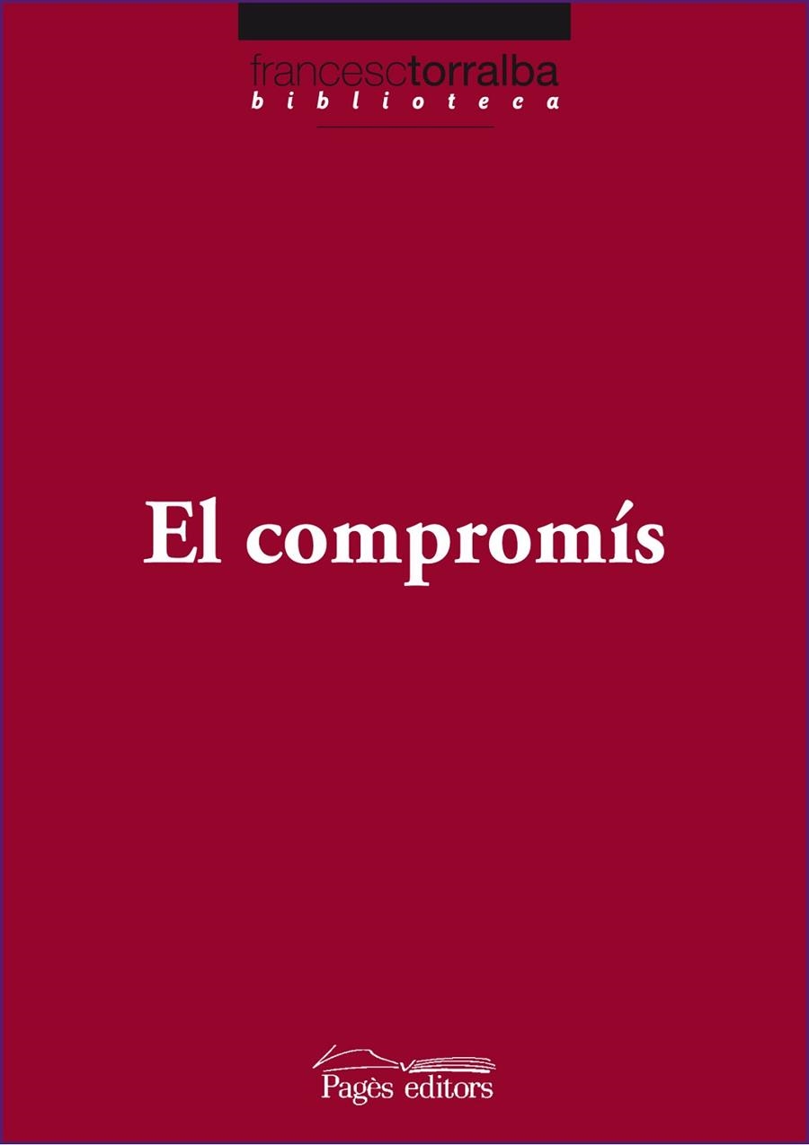EL COMPROMIS | 9788499751573 | TORRALBA, FRANCESC | Llibreria L'Odissea - Libreria Online de Vilafranca del Penedès - Comprar libros
