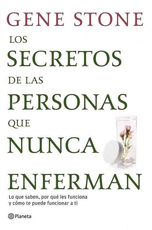 LOS SECRETOS DE LAS PERSONAS QUE NUNCA ENFERMAN | 9788408111641 | STONE, GENE | Llibreria Online de Vilafranca del Penedès | Comprar llibres en català