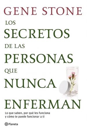 LOS SECRETOS DE LAS PERSONAS QUE NUNCA ENFERMAN | 9788408111641 | STONE, GENE | Llibreria Online de Vilafranca del Penedès | Comprar llibres en català