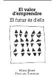 EL VALOR D'EMPENDRE EL FUTUR ES D'ELLS | 9788496995604 | BATET, MARIA / TORRALBA, FRANCESC | Llibreria Online de Vilafranca del Penedès | Comprar llibres en català