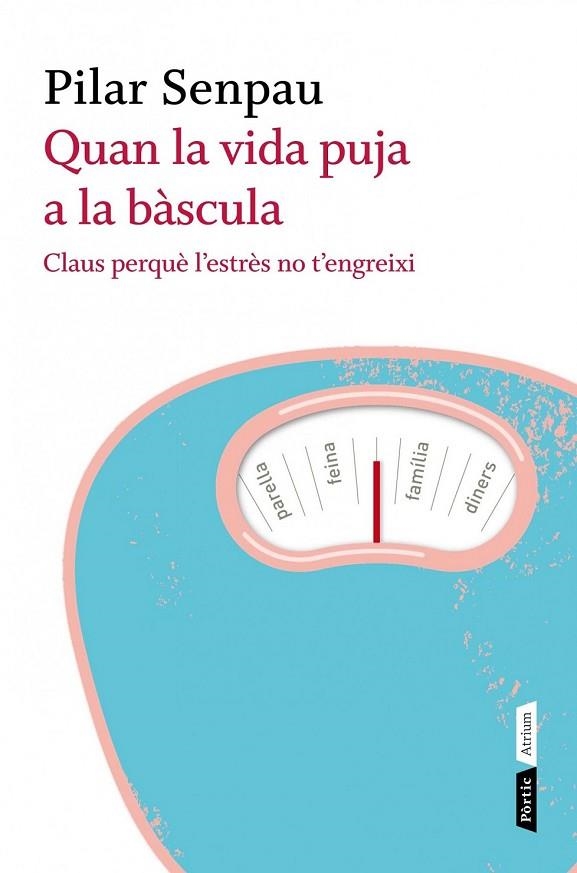 QUAN LA VIDA PUJA A LA BASCULA | 9788498091670 | SENPAU, PILAR | Llibreria Online de Vilafranca del Penedès | Comprar llibres en català