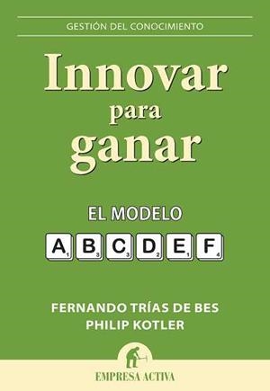 INNOVAR PARA GANAR | 9788492452743 | TRIAS DE BES, FERNANDO; KOTLER, PHILLIP | Llibreria Online de Vilafranca del Penedès | Comprar llibres en català