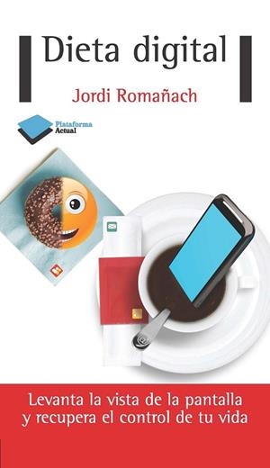 DIETA DIGITAL | 9788415750314 | ROMAÑACH, JORDI | Llibreria L'Odissea - Libreria Online de Vilafranca del Penedès - Comprar libros