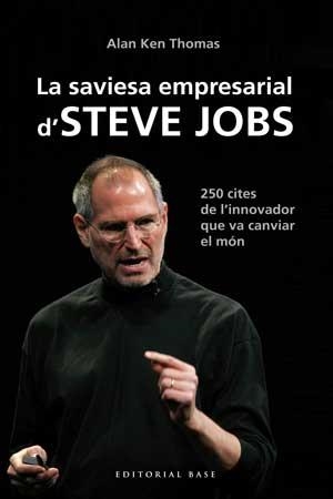 LA SAVIESA EMPRESARIAL D'STEVE JOBS | 9788415267539 | KEN, THOMAS ALAN | Llibreria Online de Vilafranca del Penedès | Comprar llibres en català
