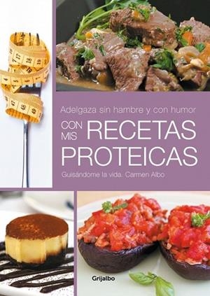 ADELGAZA SIN HAMBRE Y CON HUMOR CON MIS RECETAS PROTEICAS | 9788425349881 | ALBO, CARMEN | Llibreria Online de Vilafranca del Penedès | Comprar llibres en català