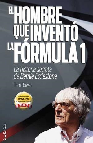 EL HOMBRE QUE INVENTO LA FORMULA 1 | 9788493795474 | BOWER,TOM | Llibreria Online de Vilafranca del Penedès | Comprar llibres en català