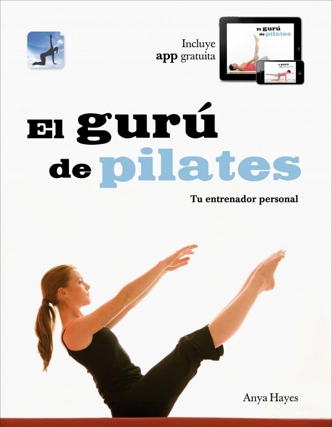 EL GURU DE PILATES | 9788425347399 | HAYES, ANYA | Llibreria L'Odissea - Libreria Online de Vilafranca del Penedès - Comprar libros