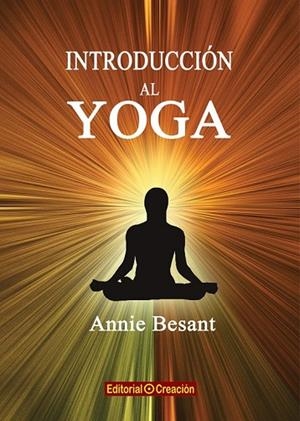 INTRODUCCIÓN AL YOGA | 9788415676157 | BESANT, ANNIE | Llibreria L'Odissea - Libreria Online de Vilafranca del Penedès - Comprar libros