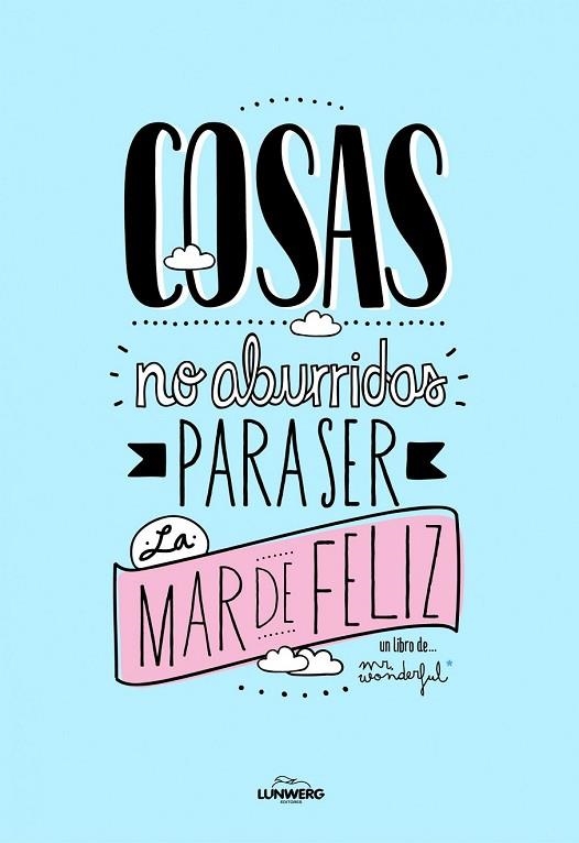 COSAS NO ABURRIDAS PARA SER LA MAR DE FELIZ | 9788497859813 | WONDERFULL, MR | Llibreria Online de Vilafranca del Penedès | Comprar llibres en català