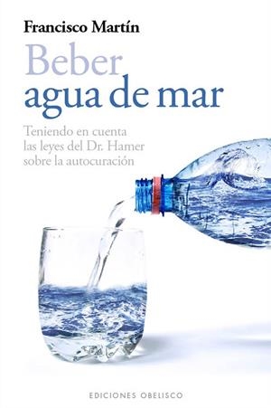 BEBER AGUA DE MAR | 9788497778985 | MARTIN, FRANCISCO | Llibreria Online de Vilafranca del Penedès | Comprar llibres en català
