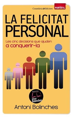 LA FELICITAT PERSONAL | 9788490340059 | BOLINCHES, ANTONI | Llibreria L'Odissea - Libreria Online de Vilafranca del Penedès - Comprar libros