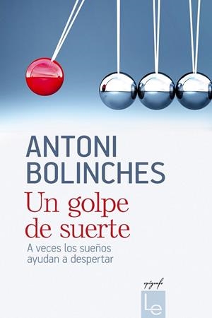 UN GOLPE DE SUERTE | 9788415088783 | BOLINCHES, ANTONI | Llibreria Online de Vilafranca del Penedès | Comprar llibres en català