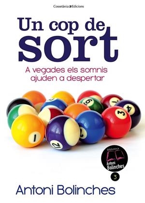 UN COP DE SORT | 9788490341070 | BOLINCHES, ANTONI | Llibreria Online de Vilafranca del Penedès | Comprar llibres en català