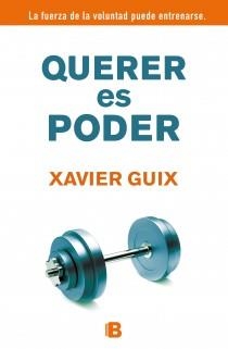 QUERER ES PODER | 9788466652315 | GUIX, XAVIER | Llibreria L'Odissea - Libreria Online de Vilafranca del Penedès - Comprar libros