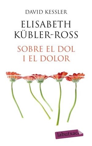 SOBRE EL DOL I EL DOLOR | 9788499301648 | KUBLER-ROSS, ELISABETH | Llibreria L'Odissea - Libreria Online de Vilafranca del Penedès - Comprar libros