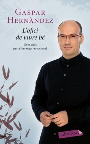 L'OFICI DE VIURE BE | 9788499302263 | HERNANDEZ, GASPAR | Llibreria Online de Vilafranca del Penedès | Comprar llibres en català