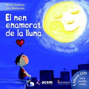 EL NEN ENAMORAT DE LA LLUNA | 9788492571697 | JUSTICIA, MANEL | Llibreria L'Odissea - Libreria Online de Vilafranca del Penedès - Comprar libros