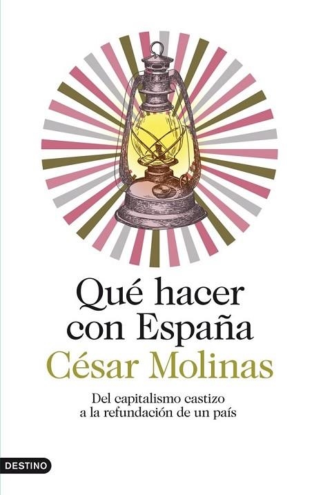 QUÉ HACER CON ESPAÑA | 9788423346882 | MOLINAS, CESAR | Llibreria Online de Vilafranca del Penedès | Comprar llibres en català