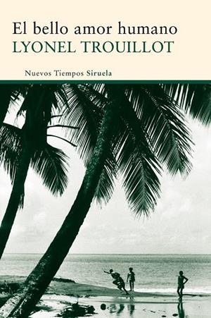 EL BELLO AMOR HUMANO | 9788498419511 | TROUILLOT, LYONEL | Llibreria Online de Vilafranca del Penedès | Comprar llibres en català