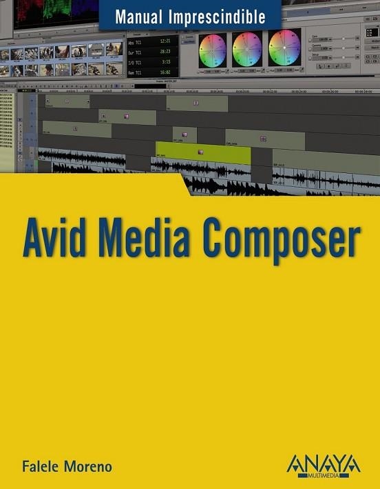 AVID MEDIA COMPOSER | 9788441533776 | MORENO LACALLE, RAFAEL | Llibreria L'Odissea - Libreria Online de Vilafranca del Penedès - Comprar libros