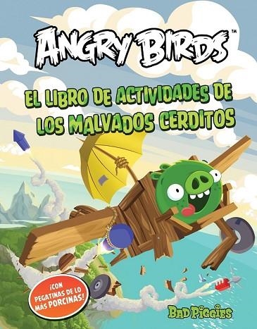 ANGRY BIRDS-BAD PIGGIES. LOS MALVADOS CERDITOS VOLADORES. LIBRO DE ACTIVIDADES C | 9788437280851 | VARIOS AUTORES | Llibreria L'Odissea - Libreria Online de Vilafranca del Penedès - Comprar libros
