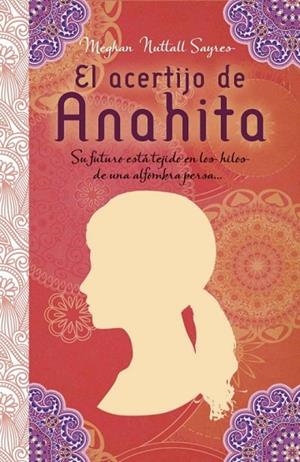 EL ACERTIJO DE ANAHITA | 9788499186221 | SAYRES, MEGHAN NUTTALL | Llibreria L'Odissea - Libreria Online de Vilafranca del Penedès - Comprar libros