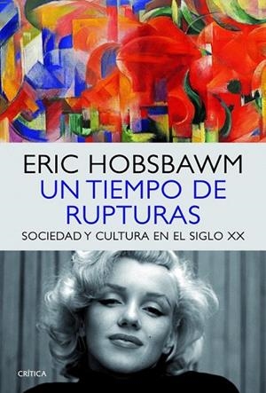 UN TIEMPO DE RUPTURAS | 9788498925760 | HOBSBAWM, ERIC | Llibreria Online de Vilafranca del Penedès | Comprar llibres en català