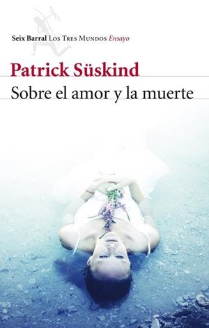 SOBRE EL AMOR Y LA MUERTE | 9788432215780 | SUSKIND, PATRICK | Llibreria Online de Vilafranca del Penedès | Comprar llibres en català