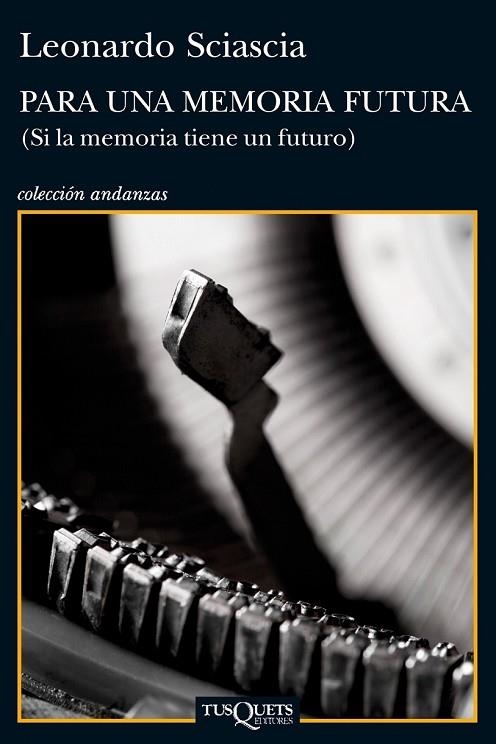 PARA UNA MEMORIA FUTURA | 9788483834855 | SCIASCIA, LEONARDO | Llibreria L'Odissea - Libreria Online de Vilafranca del Penedès - Comprar libros