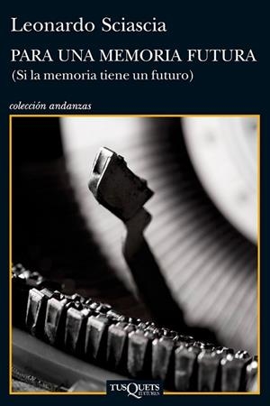 PARA UNA MEMORIA FUTURA | 9788483834855 | SCIASCIA, LEONARDO | Llibreria Online de Vilafranca del Penedès | Comprar llibres en català