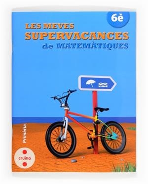 LES MEVES SUPERVACANCES DE MATEMATIQUES 6E | 9788466132558 | AA. VV. | Llibreria L'Odissea - Libreria Online de Vilafranca del Penedès - Comprar libros