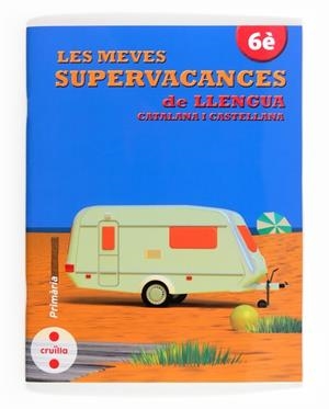 LES MEVES SUPERVACANCES DE LLENGUA CATALANA I CASTELLANA 6E | 9788466132541 | AA. VV. | Llibreria L'Odissea - Libreria Online de Vilafranca del Penedès - Comprar libros