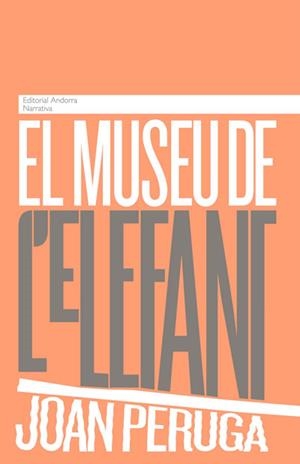 EL MUSEU DE L'ELEFANT | 9789992053683 | PERUGA, JOAN | Llibreria Online de Vilafranca del Penedès | Comprar llibres en català