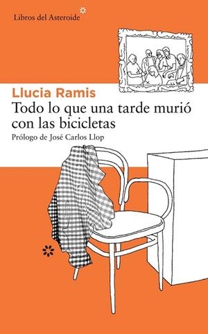 TODO LO QUE UNA TARDE MURIÓ CON LAS BICICLETAS | 9788415625476 | RAMIS, LLUCIA | Llibreria Online de Vilafranca del Penedès | Comprar llibres en català