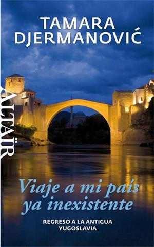 VIAJE A MI PAÍS YA INEXISTENTE | 9788494105203 | DJERMANOVIC, TAMARA | Llibreria L'Odissea - Libreria Online de Vilafranca del Penedès - Comprar libros