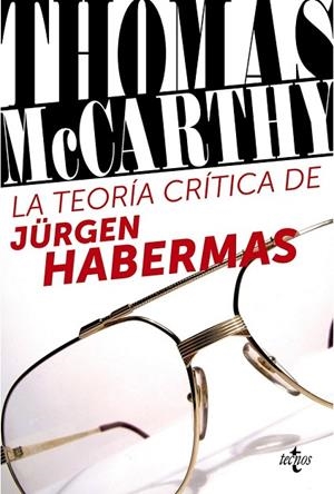 LA TEORÍA CRÍTICA DE JÜRGEN HABERMAS | 9788430957927 | MCCARTHY, THOMAS | Llibreria L'Odissea - Libreria Online de Vilafranca del Penedès - Comprar libros