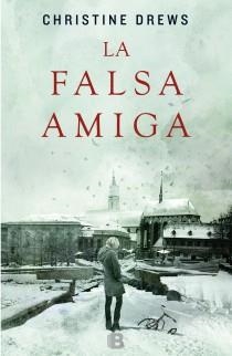 LA FALSA AMIGA | 9788466652926 | DREWS, CHRISTINE | Llibreria L'Odissea - Libreria Online de Vilafranca del Penedès - Comprar libros
