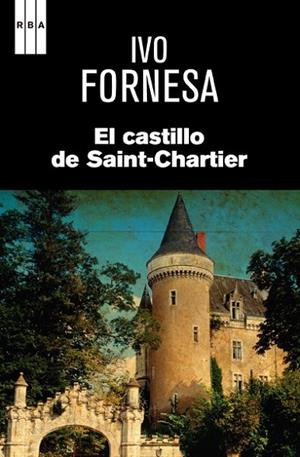 EL CASTILLO DE SAINT CHARTIER | 9788490066881 | FORNESA, IVO | Llibreria L'Odissea - Libreria Online de Vilafranca del Penedès - Comprar libros